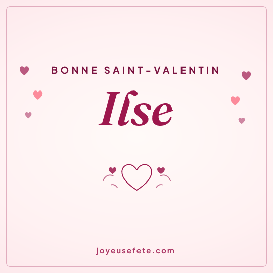 Image carrée « Bonne Saint-Valentin Ilse » pour WhatsApp