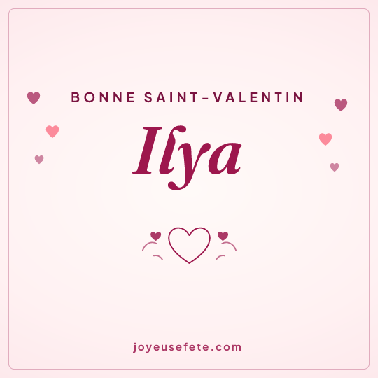 Image carrée « Bonne Saint-Valentin Ilya » pour WhatsApp