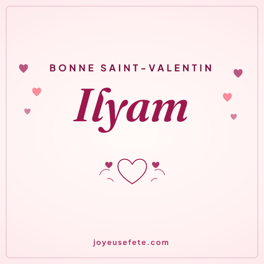 Image carrée « Bonne Saint-Valentin Ilyam » pour WhatsApp
