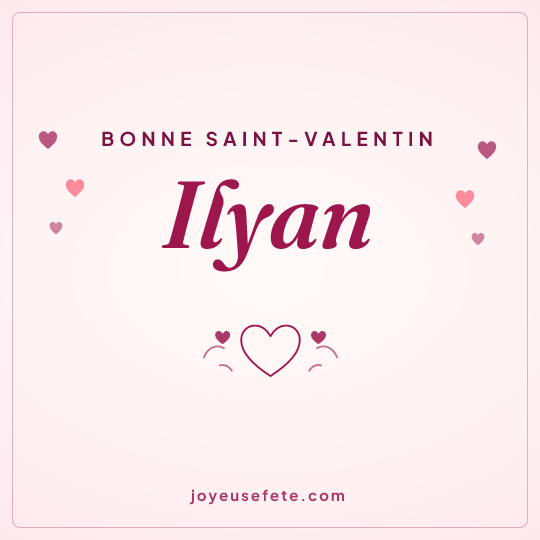 Image carrée « Bonne Saint-Valentin Ilyan » pour WhatsApp