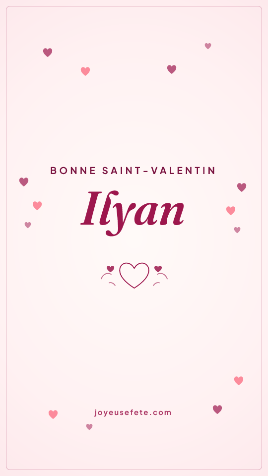 Image « Bonne Saint-Valentin Ilyan » au format story