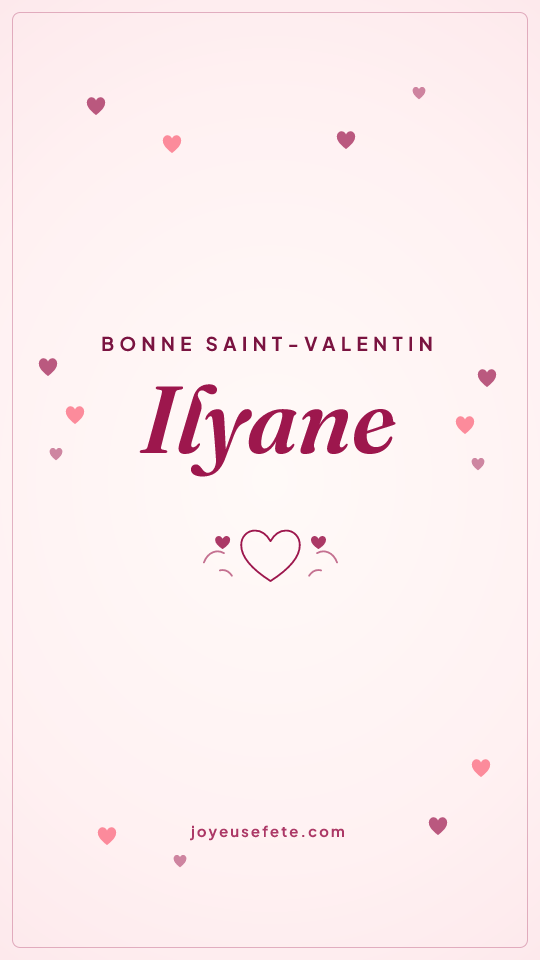 Image « Bonne Saint-Valentin Ilyane » au format story