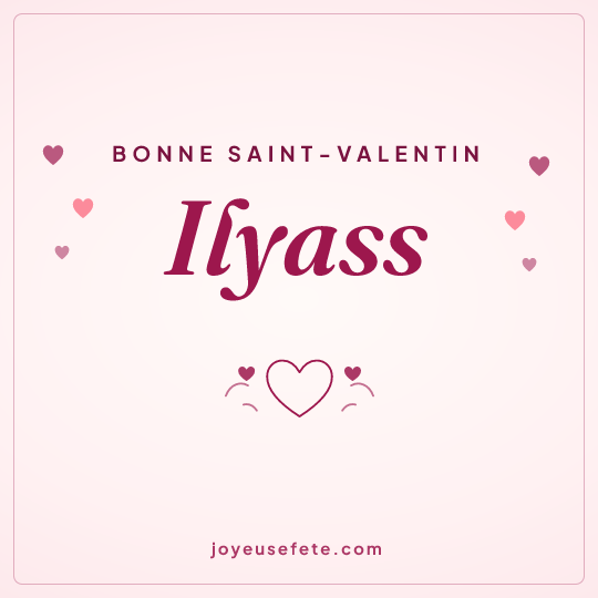 Image carrée « Bonne Saint-Valentin Ilyass » pour WhatsApp