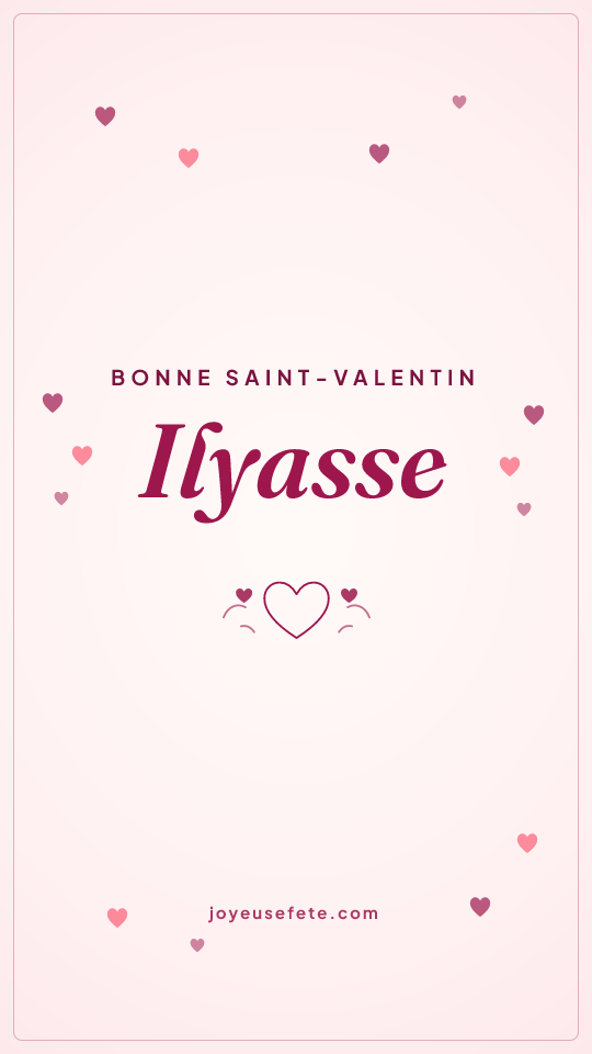 Image « Bonne Saint-Valentin Ilyasse » au format story