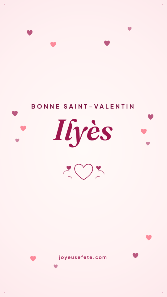 Image « Bonne Saint-Valentin Ilyès » au format story