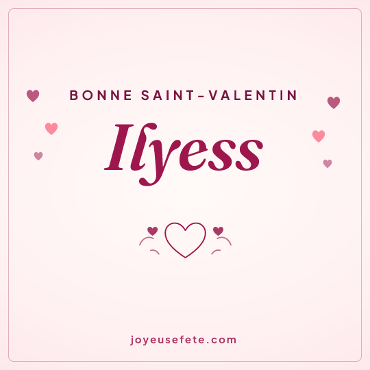 Image carrée « Bonne Saint-Valentin Ilyess » pour WhatsApp