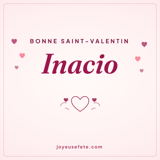 Image carrée « Bonne Saint-Valentin Inacio » pour WhatsApp