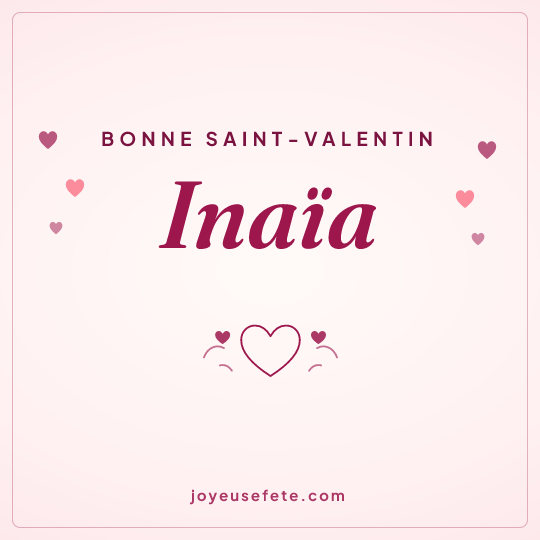 Image carrée « Bonne Saint-Valentin Inaïa » pour WhatsApp