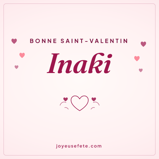 Image carrée « Bonne Saint-Valentin Inaki » pour WhatsApp