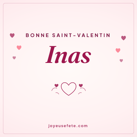 Image carrée « Bonne Saint-Valentin Inas » pour WhatsApp