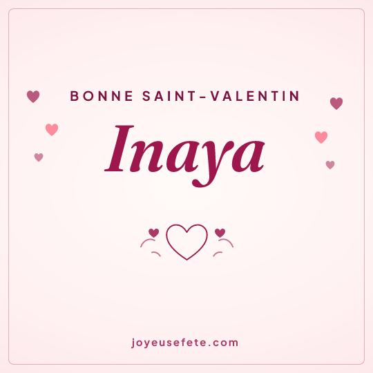 Image carrée « Bonne Saint-Valentin Inaya » pour WhatsApp