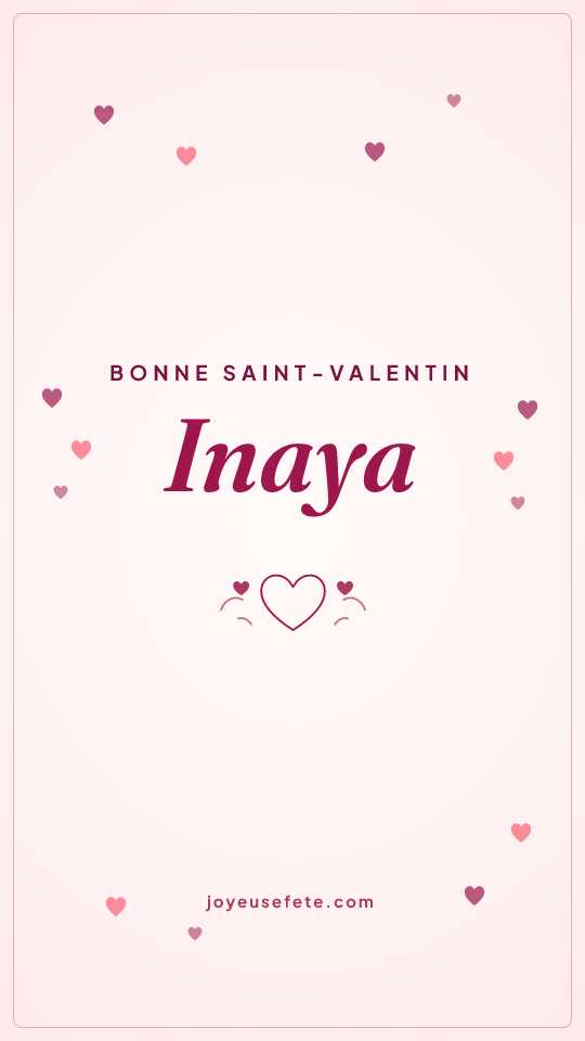 Image « Bonne Saint-Valentin Inaya » au format story