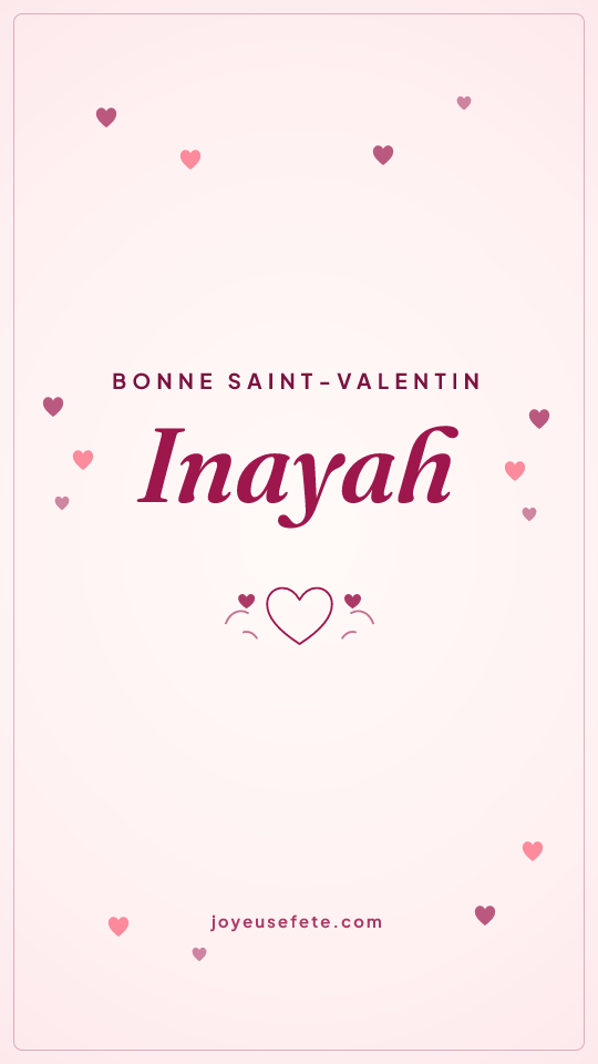 Image « Bonne Saint-Valentin Inayah » au format story