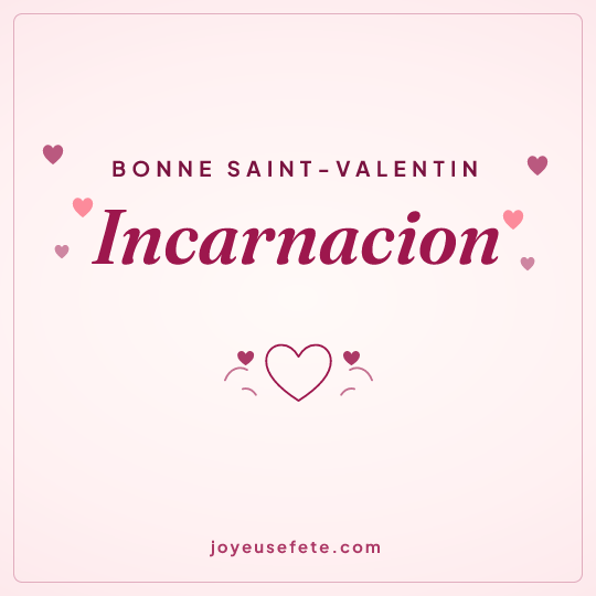 Image carrée « Bonne Saint-Valentin Incarnacion » pour WhatsApp