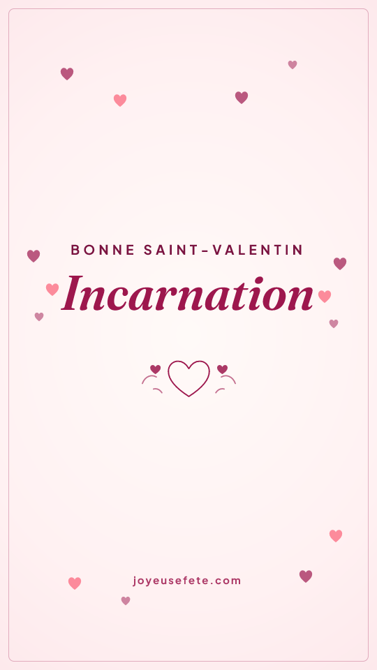 Image « Bonne Saint-Valentin Incarnation » au format story