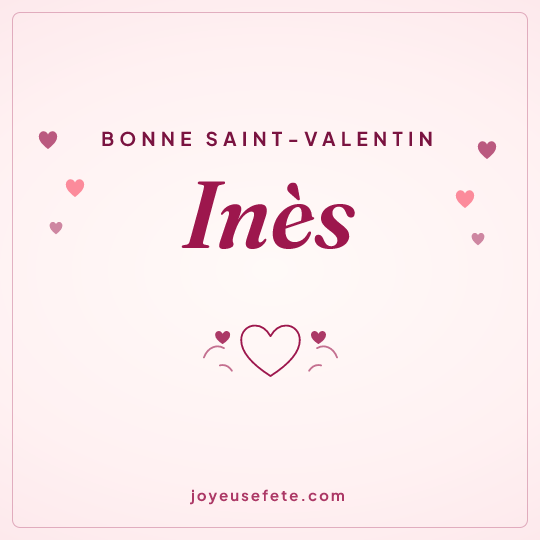 Image carrée « Bonne Saint-Valentin Inès » pour WhatsApp