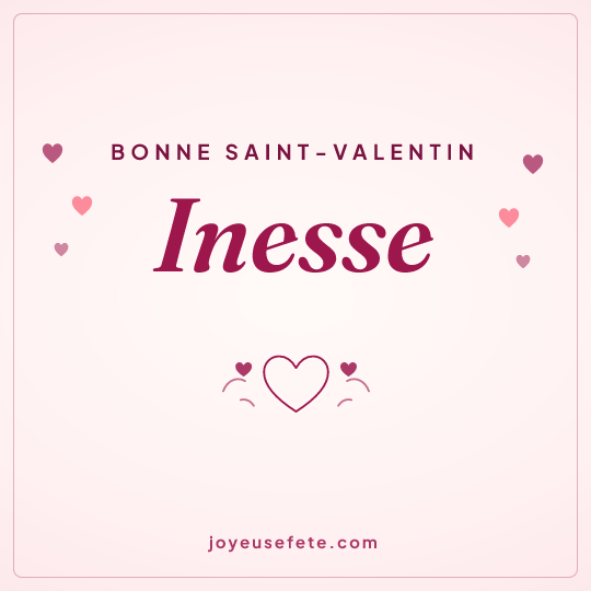 Image carrée « Bonne Saint-Valentin Inesse » pour WhatsApp