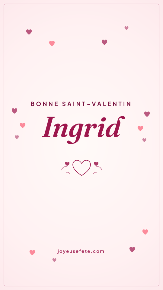 Image « Bonne Saint-Valentin Ingrid » au format story