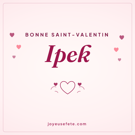Image carrée « Bonne Saint-Valentin Ipek » pour WhatsApp