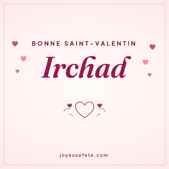 Image carrée « Bonne Saint-Valentin Irchad » pour WhatsApp