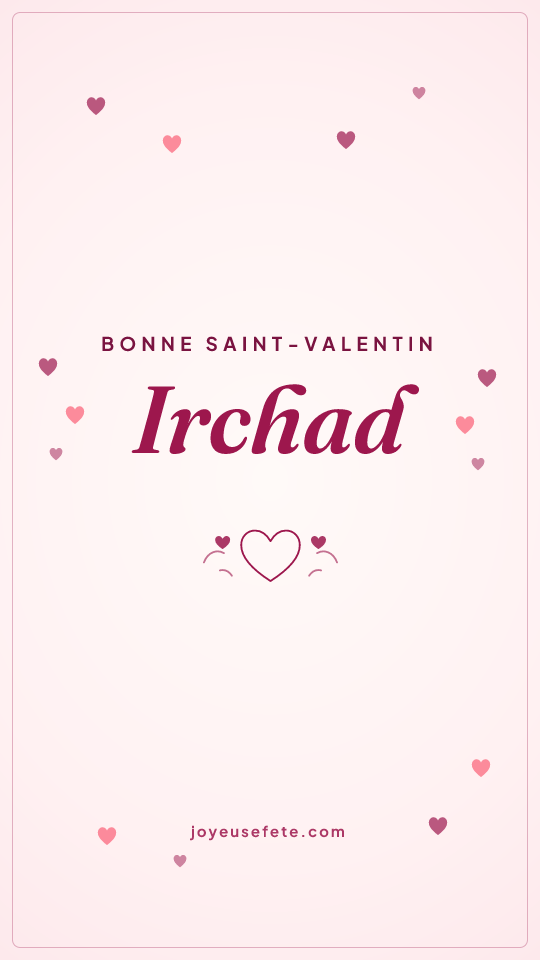 Image « Bonne Saint-Valentin Irchad » au format story