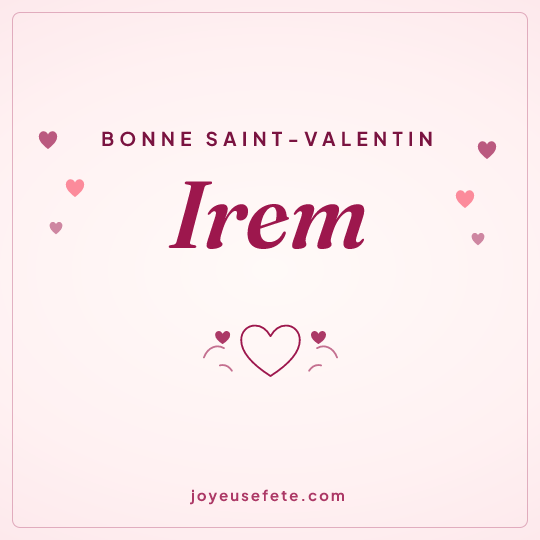 Image carrée « Bonne Saint-Valentin Irem » pour WhatsApp