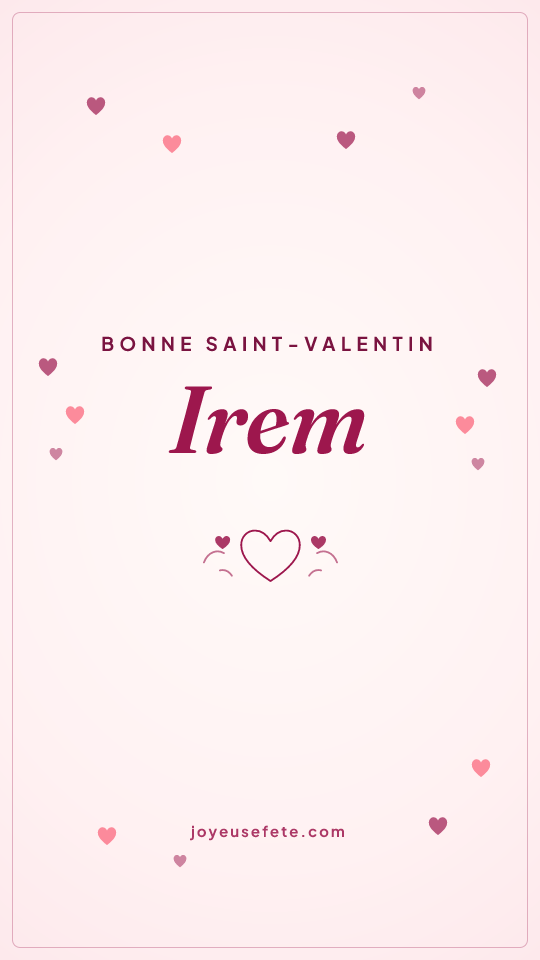 Image « Bonne Saint-Valentin Irem » au format story