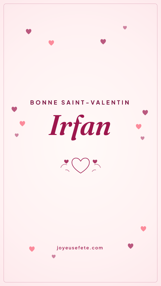 Image « Bonne Saint-Valentin Irfan » au format story
