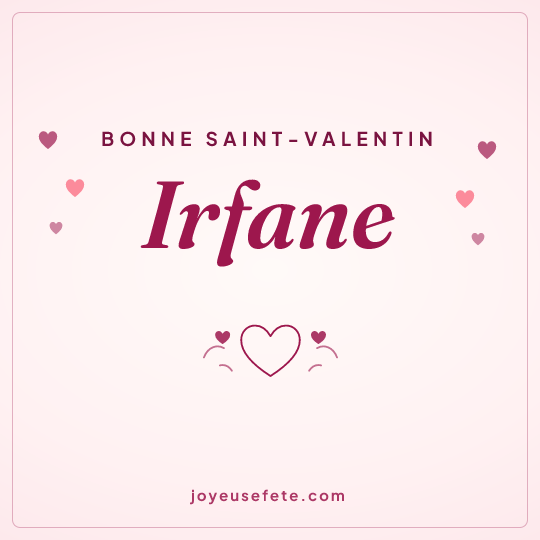 Image carrée « Bonne Saint-Valentin Irfane » pour WhatsApp