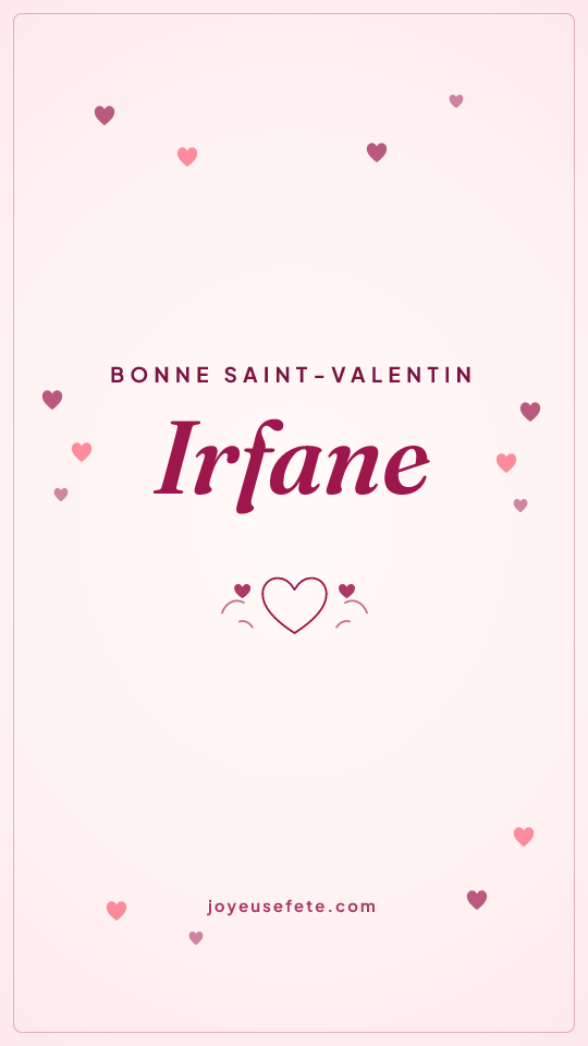 Image « Bonne Saint-Valentin Irfane » au format story