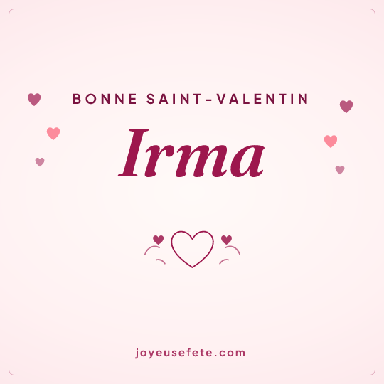 Image carrée « Bonne Saint-Valentin Irma » pour WhatsApp