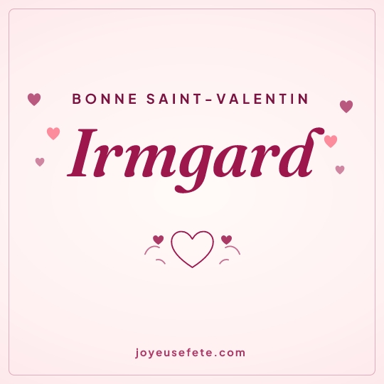 Image carrée « Bonne Saint-Valentin Irmgard » pour WhatsApp