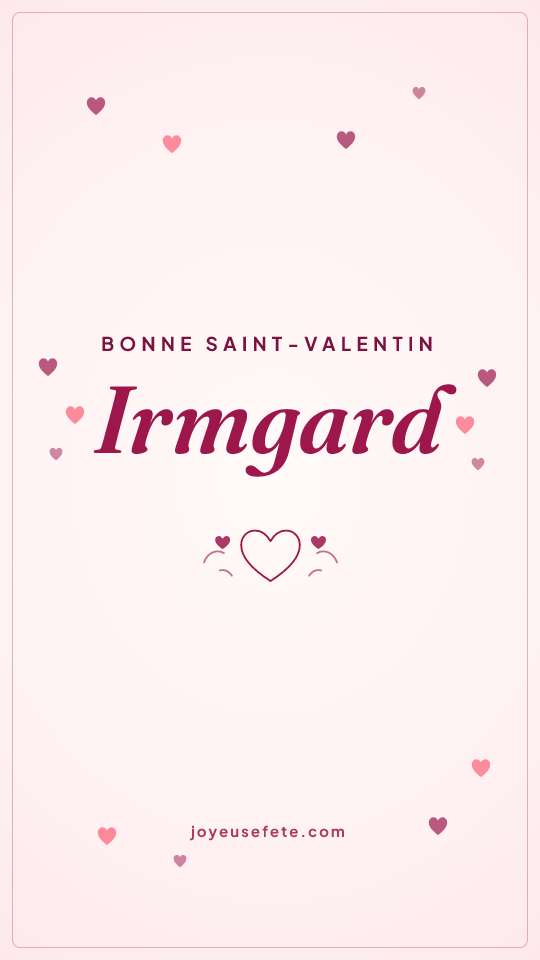 Image « Bonne Saint-Valentin Irmgard » au format story