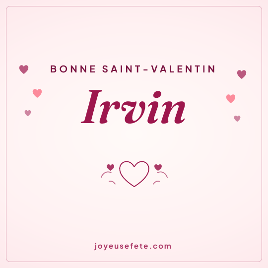 Image carrée « Bonne Saint-Valentin Irvin » pour WhatsApp