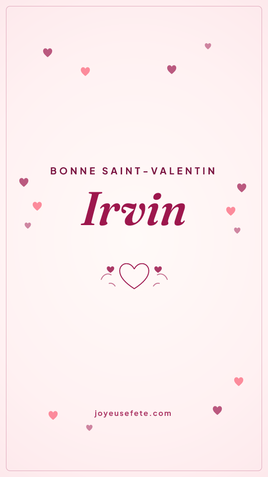 Image « Bonne Saint-Valentin Irvin » au format story