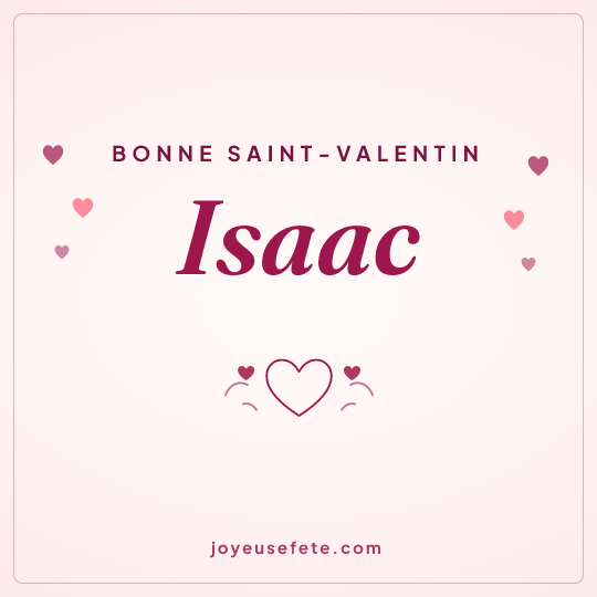 Image carrée « Bonne Saint-Valentin Isaac » pour WhatsApp