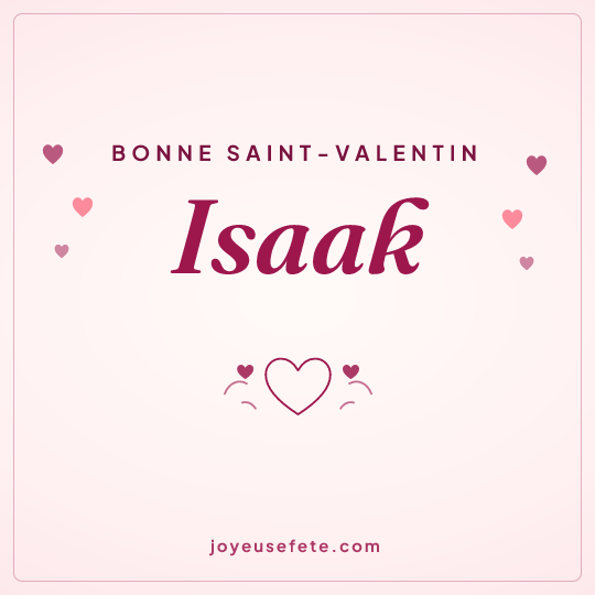 Image carrée « Bonne Saint-Valentin Isaak » pour WhatsApp