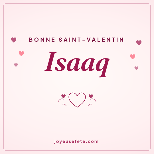 Image carrée « Bonne Saint-Valentin Isaaq » pour WhatsApp