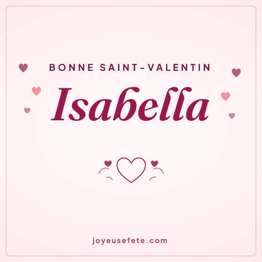 Image carrée « Bonne Saint-Valentin Isabella » pour WhatsApp