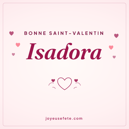 Image carrée « Bonne Saint-Valentin Isadora » pour WhatsApp