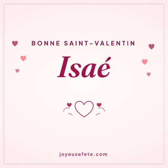 Image carrée « Bonne Saint-Valentin Isaé » pour WhatsApp