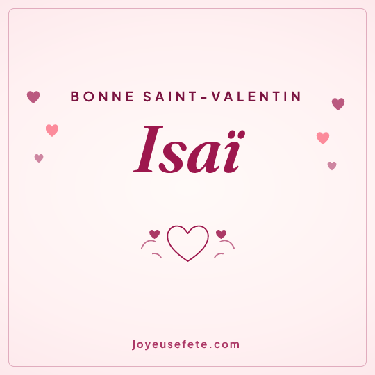 Image carrée « Bonne Saint-Valentin Isaï » pour WhatsApp