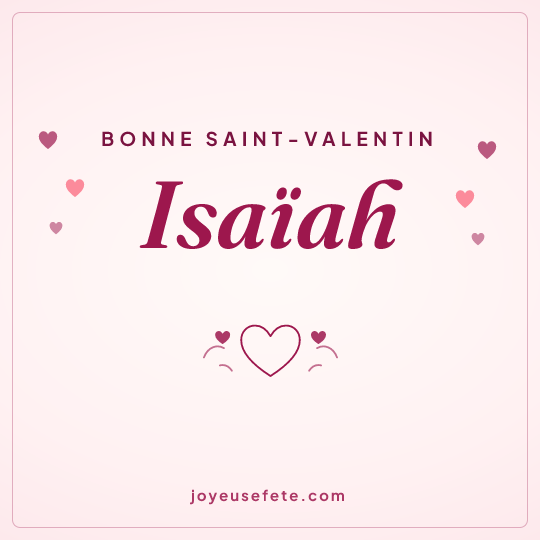Image carrée « Bonne Saint-Valentin Isaïah » pour WhatsApp
