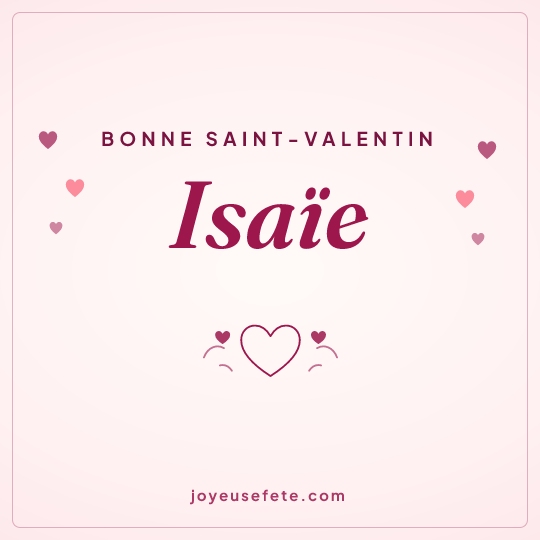Image carrée « Bonne Saint-Valentin Isaïe » pour WhatsApp