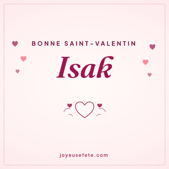 Image carrée « Bonne Saint-Valentin Isak » pour WhatsApp