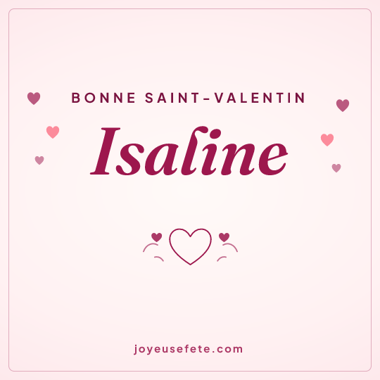 Image carrée « Bonne Saint-Valentin Isaline » pour WhatsApp