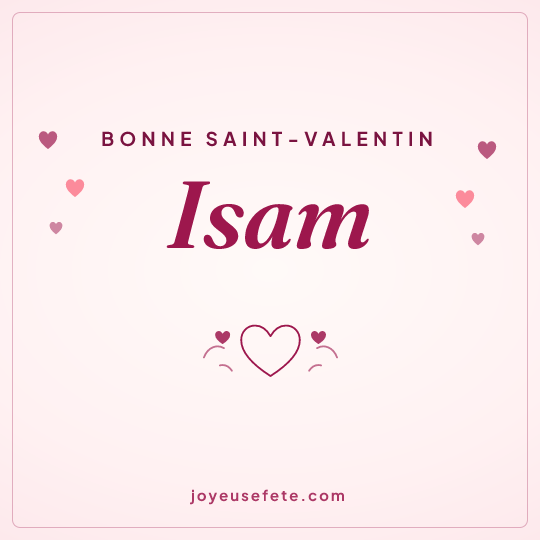 Image carrée « Bonne Saint-Valentin Isam » pour WhatsApp