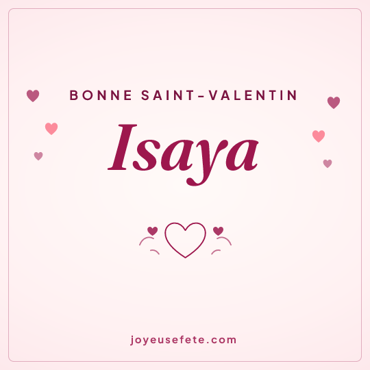 Image carrée « Bonne Saint-Valentin Isaya » pour WhatsApp