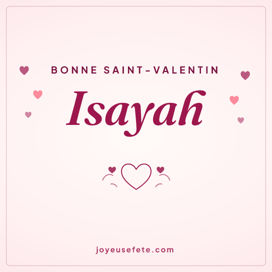 Image carrée « Bonne Saint-Valentin Isayah » pour WhatsApp