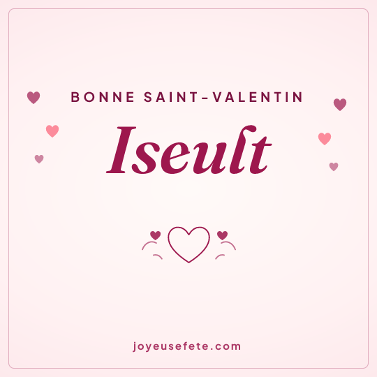Image carrée « Bonne Saint-Valentin Iseult » pour WhatsApp